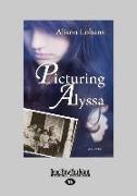 Picturing Alyssa: A Novel (Large Print 16pt)