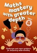 Year 4 Maths Mastery with Greater Depth: Teacher Resources with CD-ROM