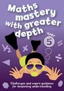 Year 5 Maths Mastery with Greater Depth: Teacher Resources with CD-ROM