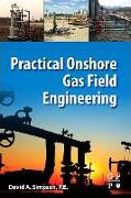 Practical Onshore Gas Field Engineering