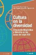 Cultura en la diversidad : educación lingüística y literaria en las aulas del siglo XXI