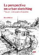 La Perspectiva En Urban Sketching: Trucos Y Técnicas Para Dibujantes
