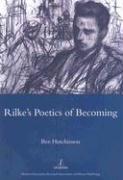 Rainer Maria Rike, 1893-1908: Poetry as Process - A Poetics of Becoming