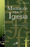 Meditación sobre la Iglesia : lo que no se puede decir