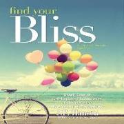 Find Your Bliss: Break Free of Self-Imposed Boundaries and Embrace a New World of Possibilities