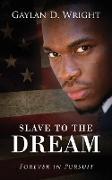 Slave to the Dream