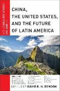 China, The United States, and the Future of Latin America