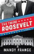 The Third Roosevelt: Volume 1
