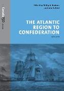 The Atlantic Region to Confederation