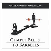 CHAPEL BELLS TO BARBELLS