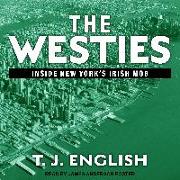 The Westies: Inside New York's Irish Mob