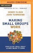 Making Small Groups Work: What Every Small Group Leader Needs to Know