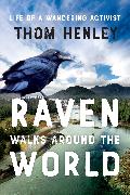 Raven Walks Around the World: Life of a Wandering Activist