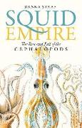 Squid Empire: The Rise and Fall of the Cephalopods