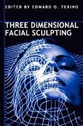 Three Dimensional Facial Sculpting