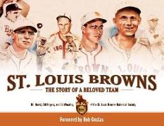 St. Louis Browns: The Story of a Beloved Team