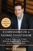 Confessions of a Global Negotiator: A Quick Guide to the 5 Rules Business Development Professionals Need to Close Great Deals