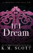 If I Dream (Corrupted Love #1): Special Edition Paperback