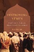 DESTROYING YEMEN