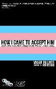 How I Came to Accept Him: Loving Your Child for Who They Are