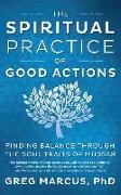 The Spiritual Practice of Good Actions: Finding Balance Through the Soul Traits of Mussar