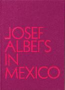 JOSEF ALBERS IN MEXICO