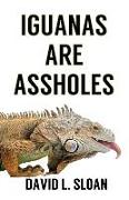 IGUANAS ARE ASSHOLES