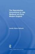 The Reproductive Unconscious in Late Medieval and Early Modern England