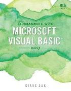 Programming with Microsoft Visual Basic 2017, Loose-Leaf Version