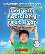 10 Cosas Que Puedes Hacer Para Reducir, Reciclar Y Reutilizar (Rookie Star: Make a Difference)