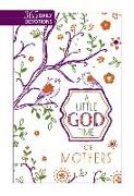 A Little God Time for Mothers (Gift Edition): 365 Daily Devotions