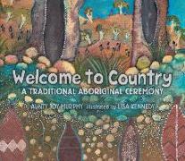 Welcome to Country: A Traditional Aboriginal Ceremony