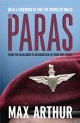 The Paras: From the Falklands to Afghanistan in Their Own Words