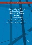 Constitutional Politics and the Territorial Question in Canada and the United Kingdom