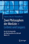 Zwei Philosophen der Medizin - Leibniz und Jaspers