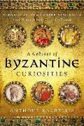 A Cabinet of Byzantine Curiosities