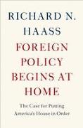 Foreign Policy Begins at Home