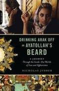 Drinking Arak Off an Ayatollah's Beard