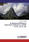 A National Bilingual Education Policy for Youth in St. Lucia, WI