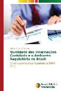 Qualidade das Informações Contábeis e o Ambiente Regulatório no Brasil