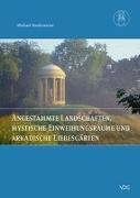 Angestammte Landschaften, mystische Einweihungsräume und arkadische Liebesgärten