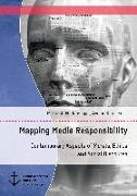 Mapping Media Responsibility. Contemporary Aspects of Morals, Ethics and Social Discourse