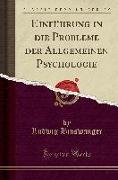 Einführung in Die Probleme Der Allgemeinen Psychologie (Classic Reprint)