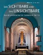 Das Sichtbare und das Unsichtbare - Kunst und Kirche im Erzbistum Berlin