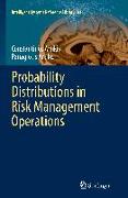 Probability Distributions in Risk Management Operations