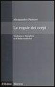 Le regole dei corpi. Medicina e disciplina nell'Italia moderna