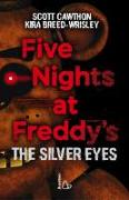 Five nights at Freddy's. The silver eyes