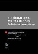El Código Penal Militar de 2015 : reflexiones y comentarios