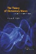 The Theory of Elementary Waves