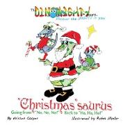 Christmassaurus: Going from No, No, No! Back to Ho, Ho, Ho!